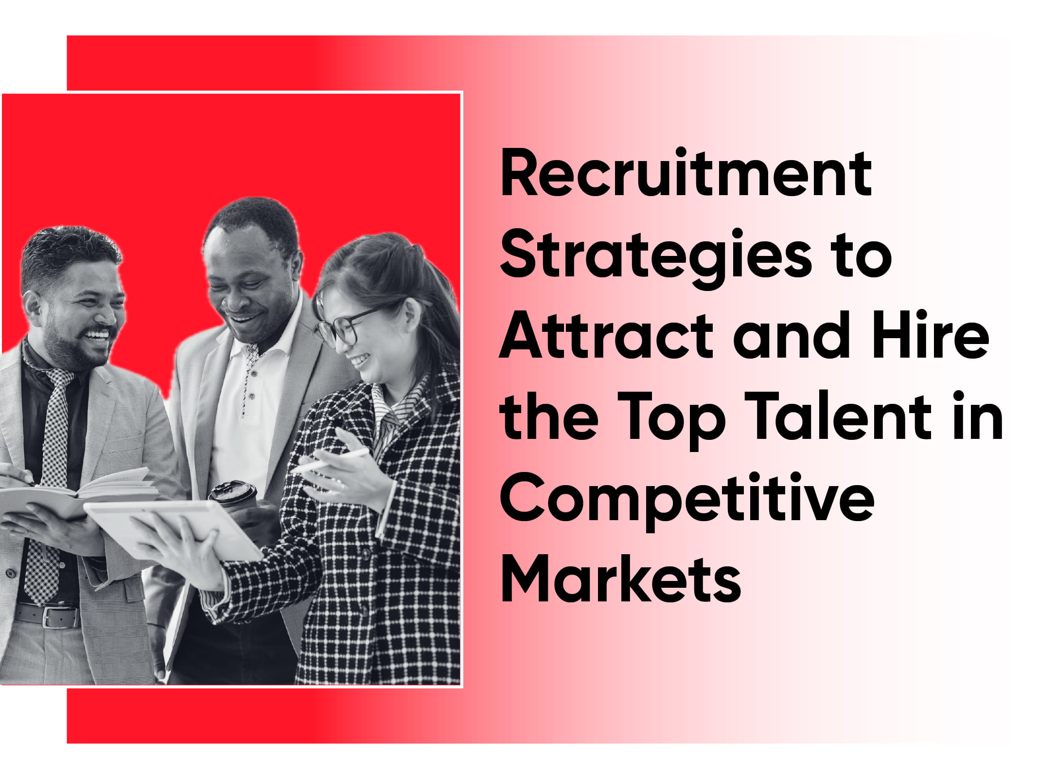 Recruitment strategies to attract top talent